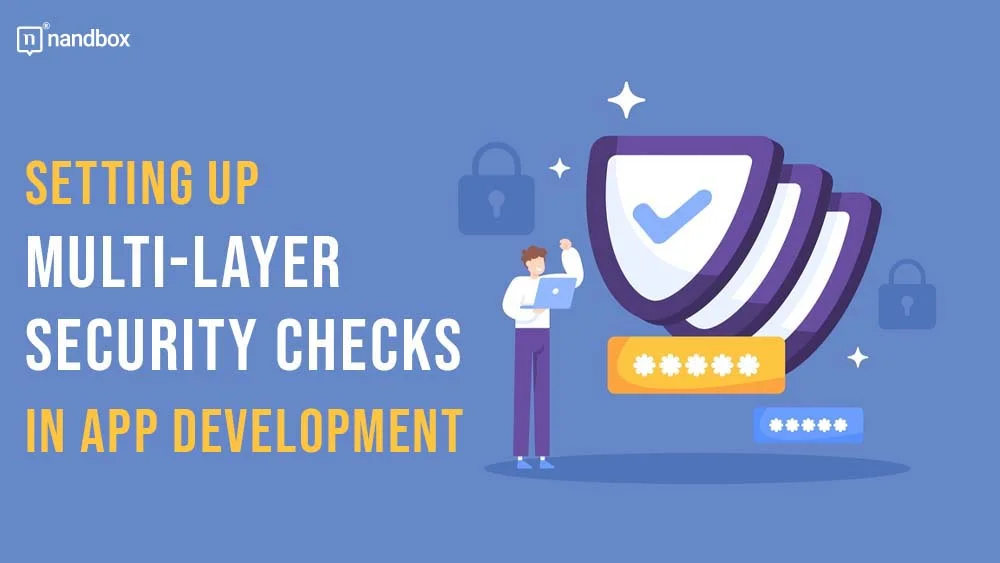 You are currently viewing Setting Up Multi-Layer Security Checks In App Development  