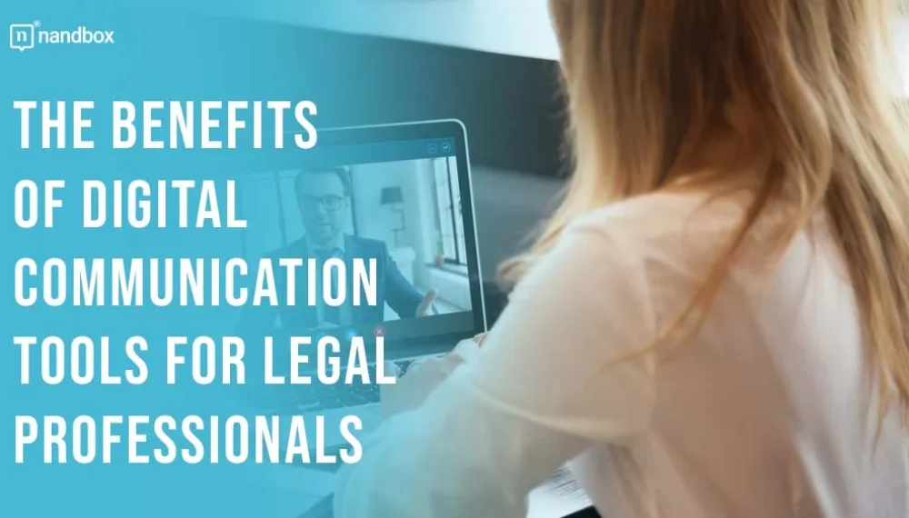 The Benefits of Digital Communication Tools for Legal Professionals