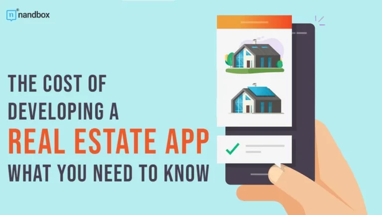 Developing a Real Estate App What You Need to Know