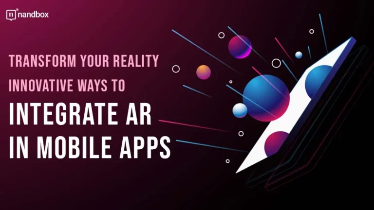 Reality Innovative Ways to Integrate AR in Mobile Apps