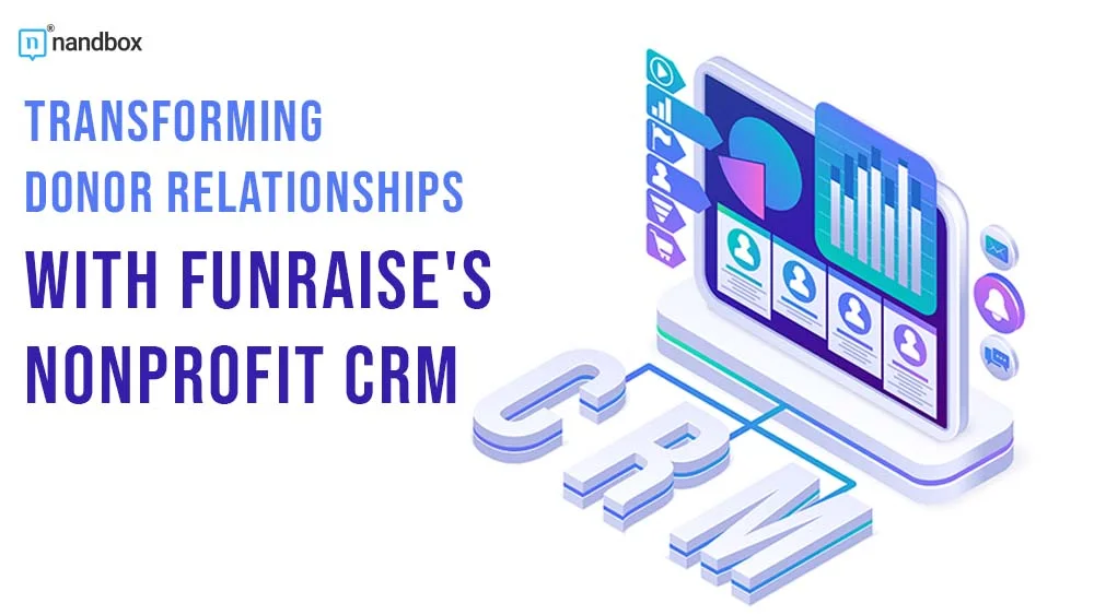 You are currently viewing Transforming Donor Relationships with Funraise’s Nonprofit CRM