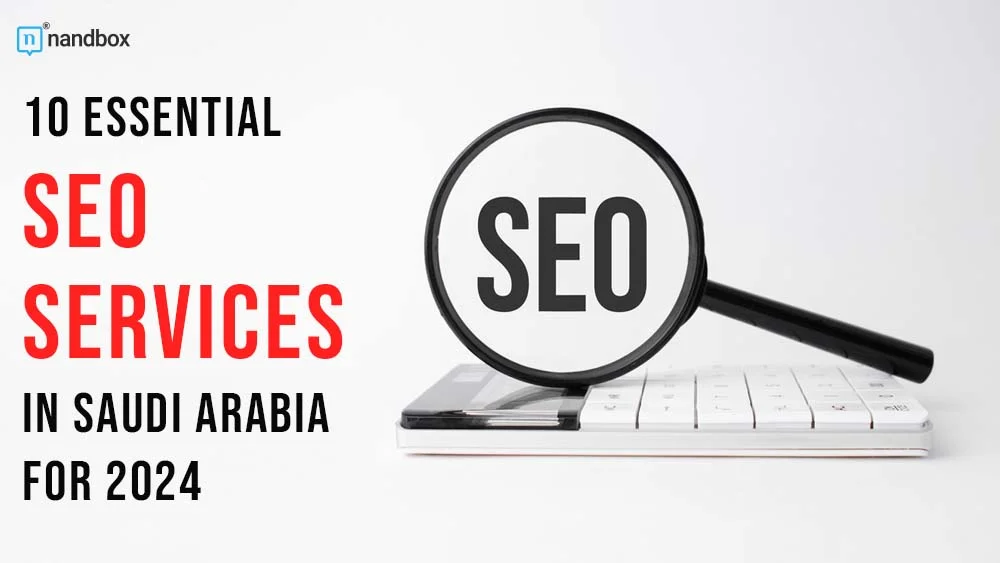 You are currently viewing 10 Essential SEO Services in Saudi Arabia for 2024