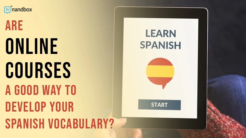 You are currently viewing Are Online Courses a Good Way to Develop Your Spanish Vocabulary?