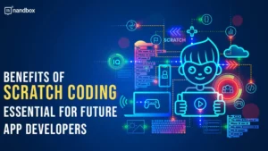 Read more about the article Building a Strong Foundation: Why Scratch Coding is Essential for Future App Developers
