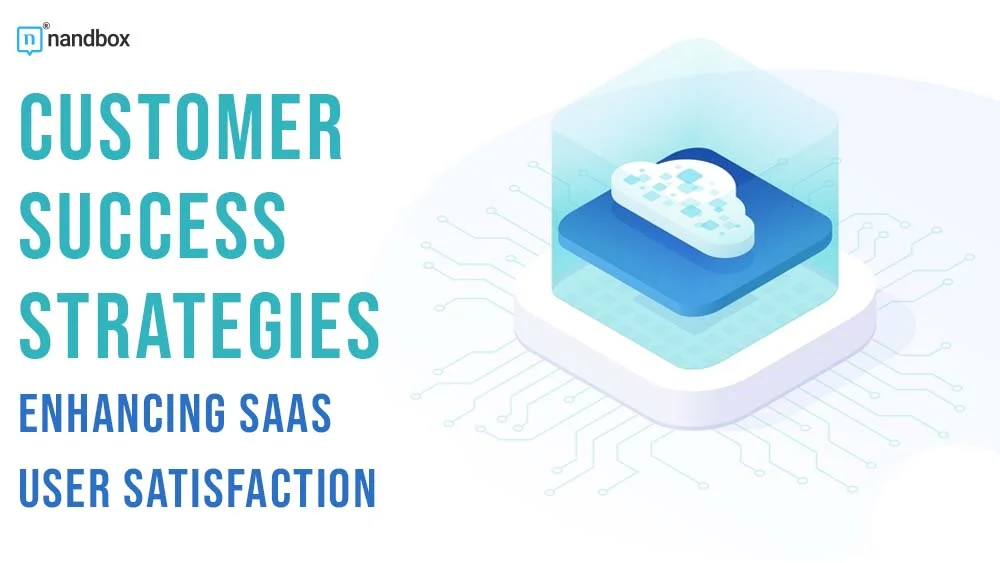 You are currently viewing Customer Success Strategies for SaaS Companies