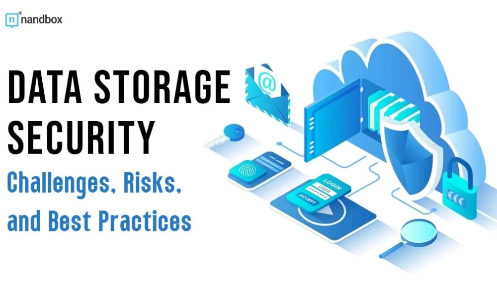 Navigating Data Storage Security: Challenges, Risks, and Proven Best Practices