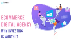 Read more about the article Why Investing in an Ecommerce Digital Agency is Worth It