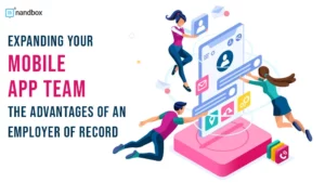 Read more about the article Expanding Your Mobile App Team: The Advantages of an Employer of Record