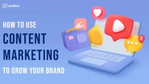 Read more about the article How to Use Content Marketing to Grow Your Brand