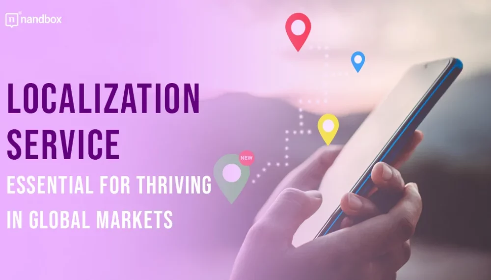 Localization Service: Essential for Thriving in Global Markets