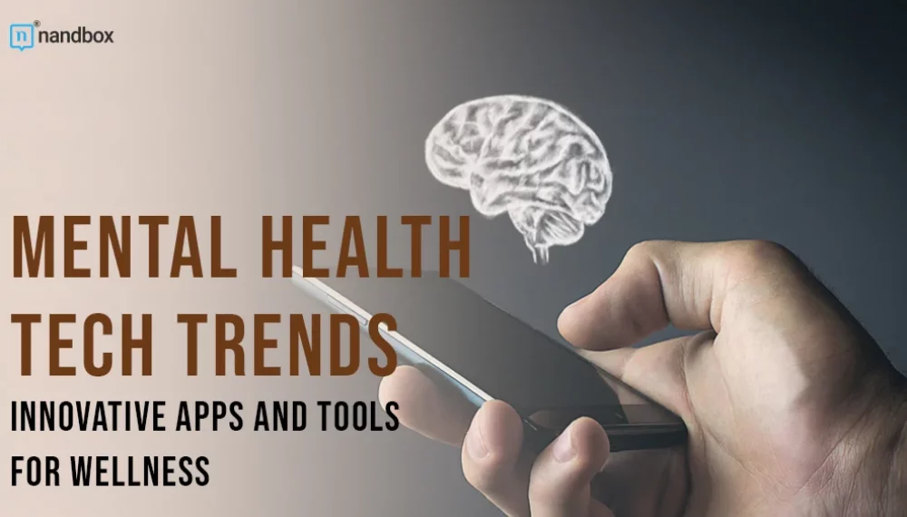 Innovation in Mental Health Care – Top 5 Mental Health Tech Trends in 2024