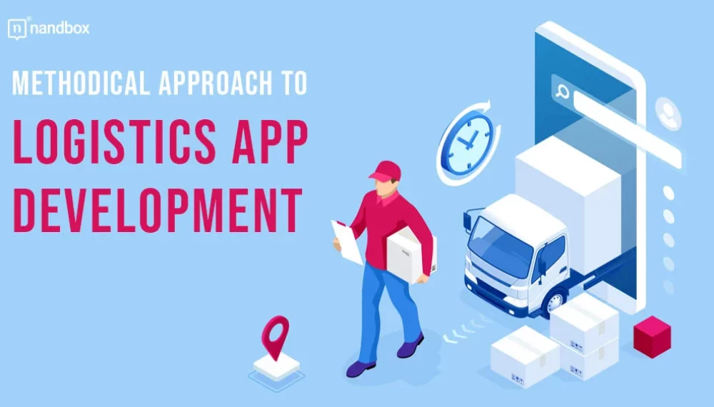 Methodical Approach To Logistics App Development