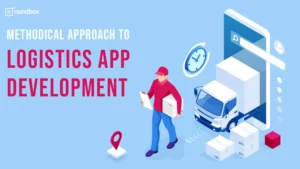 Read more about the article Methodical Approach To Logistics App Development