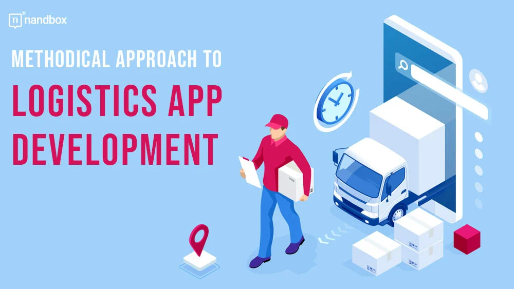 You are currently viewing Methodical Approach To Logistics App Development