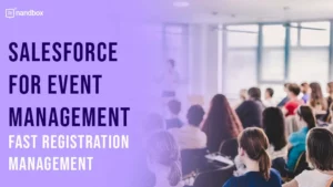 Read more about the article How to Use Salesforce for Seamless Event Registration and Management