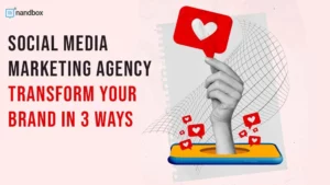Read more about the article 3 Ways You Can Transform Your Brand with a Leading Social Media Marketing Agency