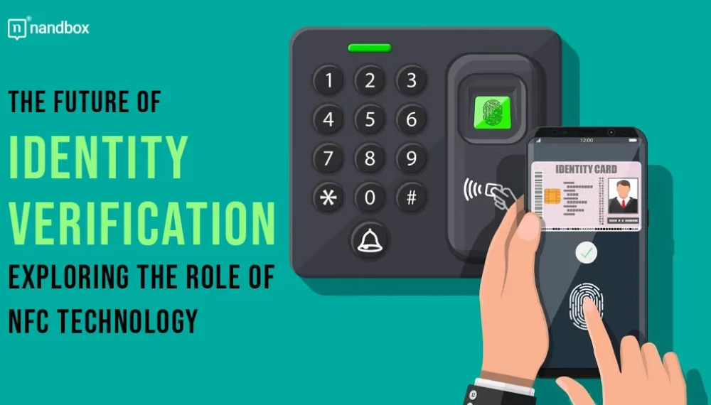 The Future of Identity Verification: Exploring the Role of NFC Technology