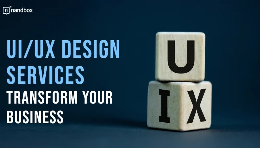 How To Transform Your Business with Expert UI/UX Design Solutions