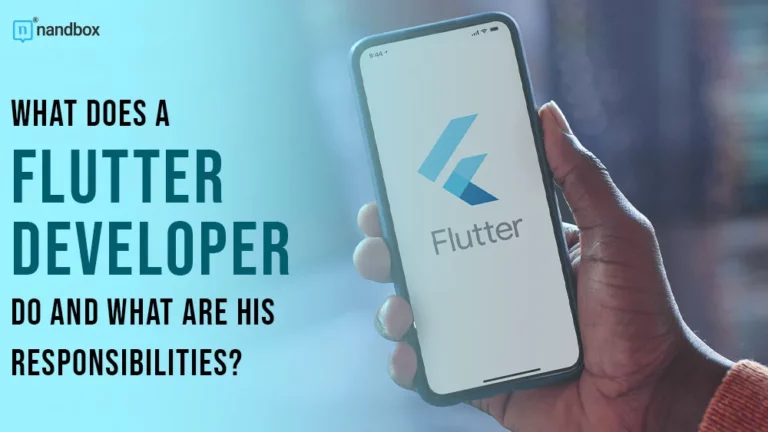 Flutter Developer Do and What Are His Responsibilities