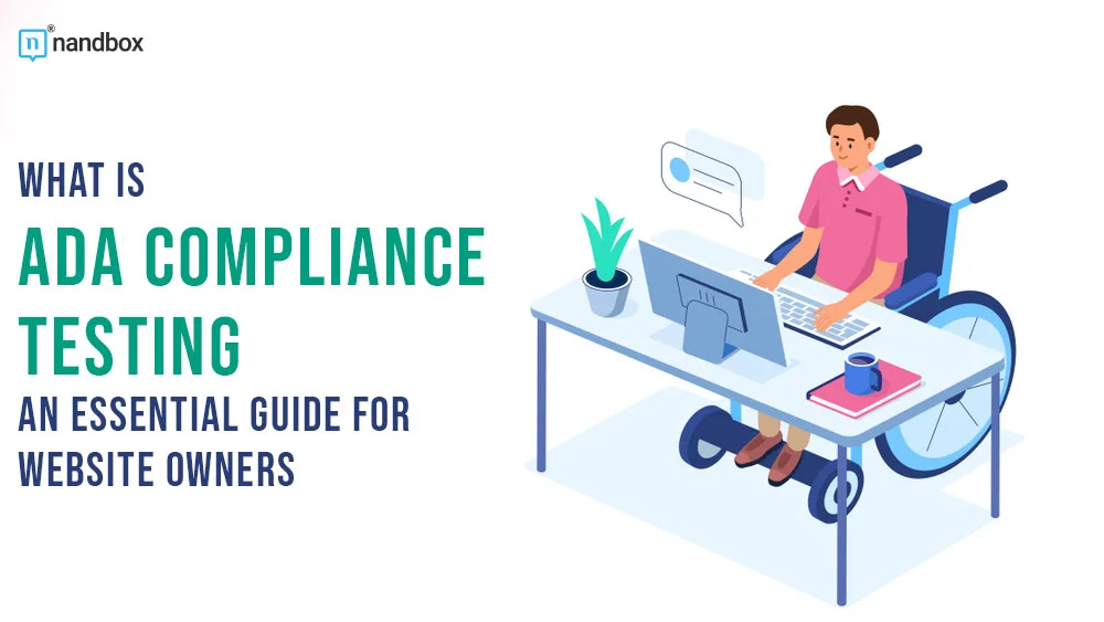 You are currently viewing What Is ADA Compliance Testing? An Essential Guide For Website Owners