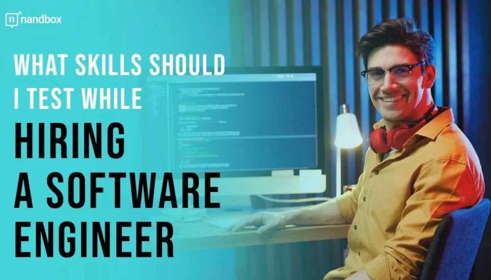 What Skills Should I Test While Hiring a Software Engineer?