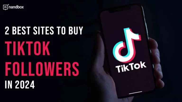 2 Best Sites to Buy Tiktok Followers in 2024