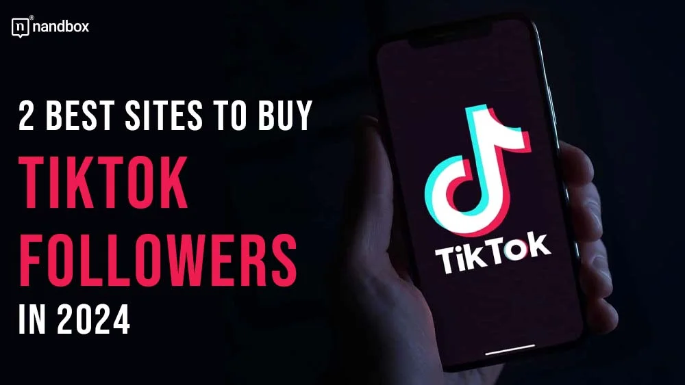 You are currently viewing 2 Best Sites to Buy Tiktok Followers in 2024