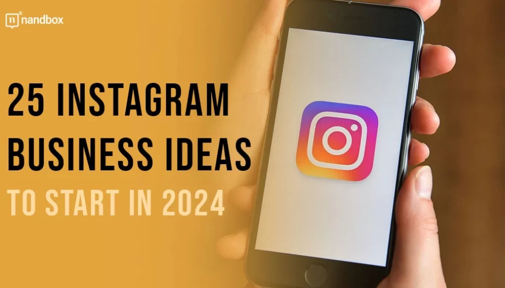 25 Instagram Business Ideas To Start In 2024