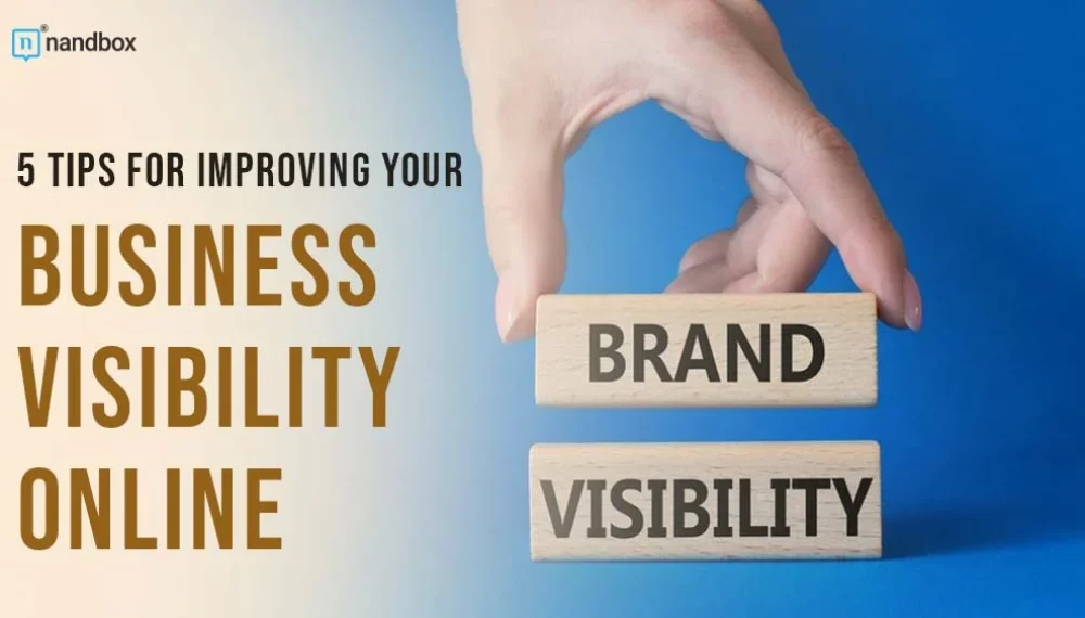 5 Tips for Improving Your Business Visibility Online