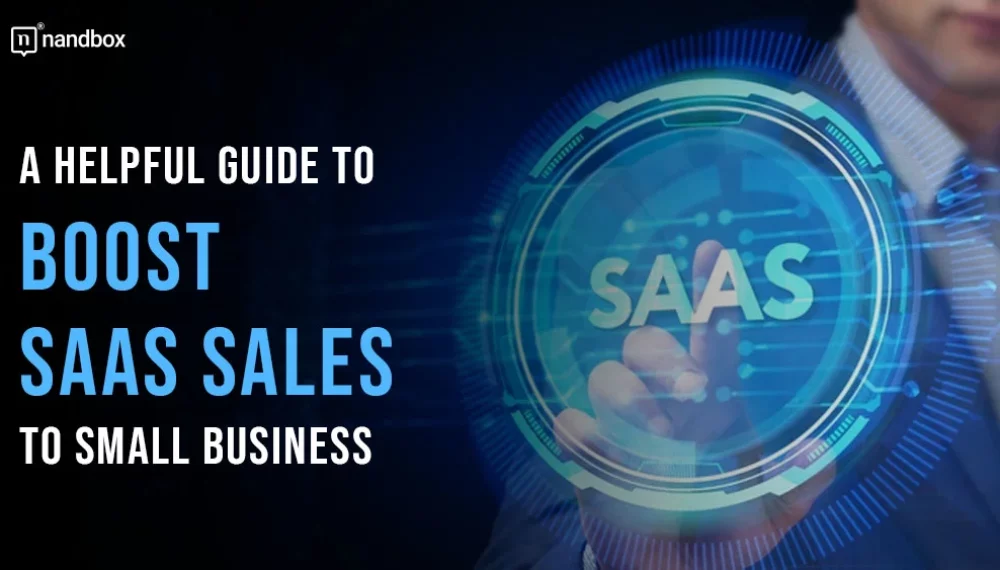 A Helpful Guide to Boost SaaS Sales to Small Business