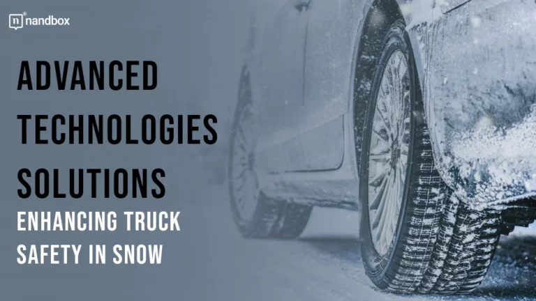 Advanced Technologies Solutions Enhancing Truck Safety in Snow