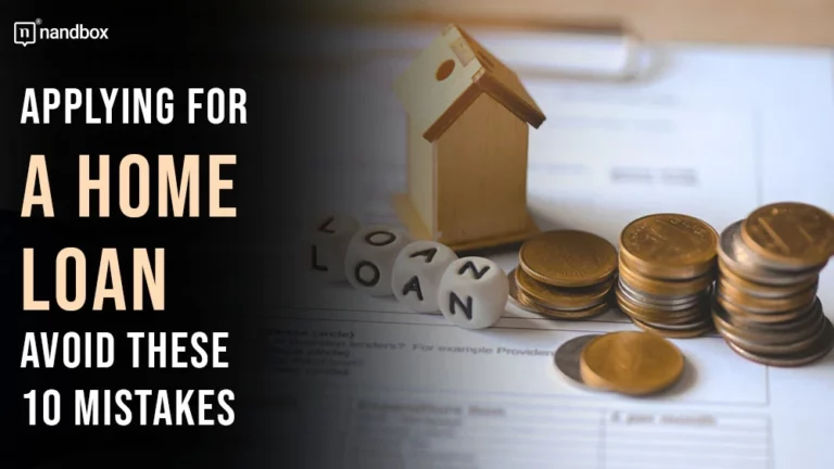 Applying for a Home Loan Avoid These 10 Mistakes