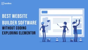 Read more about the article Best Website Builder Software Without Coding: Exploring Elementor