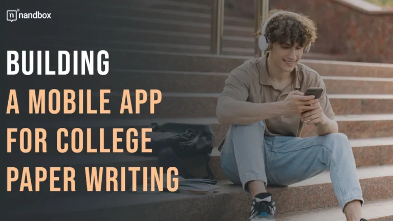 Building a Mobile App for College Paper Writing 
