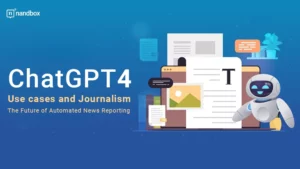 Read more about the article ChatGPT 4 Use cases and Journalism: The Future of Automated News Reporting