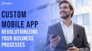 Read more about the article How Mobile Apps Can Revolutionize Your Business Processes