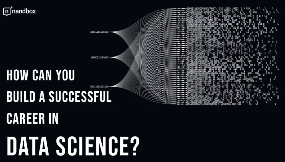 How Can You Build a Successful Career in Data Science?