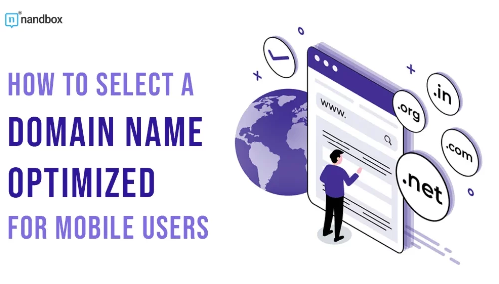 How to Select a Domain Name That’s Optimized for Mobile Users