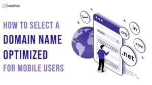 Read more about the article How to Select a Domain Name That’s Optimized for Mobile Users