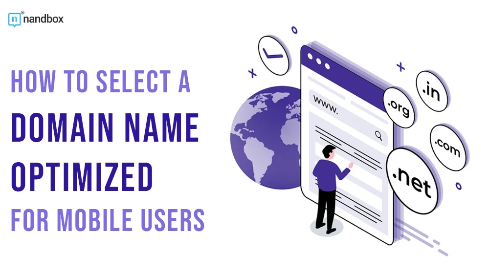 You are currently viewing How to Select a Domain Name That’s Optimized for Mobile Users