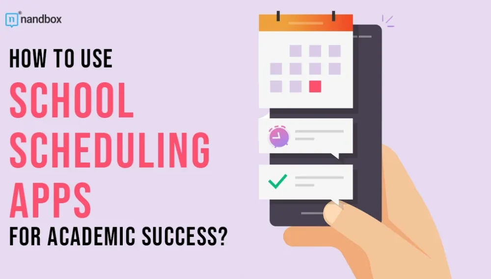 How to Use School Scheduling Apps for Academic Success?