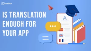 Read more about the article Is Translation Enough For Your App? 