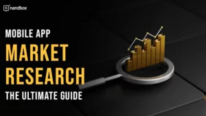 Read more about the article Mobile App Market Research: The Ultimate Guide