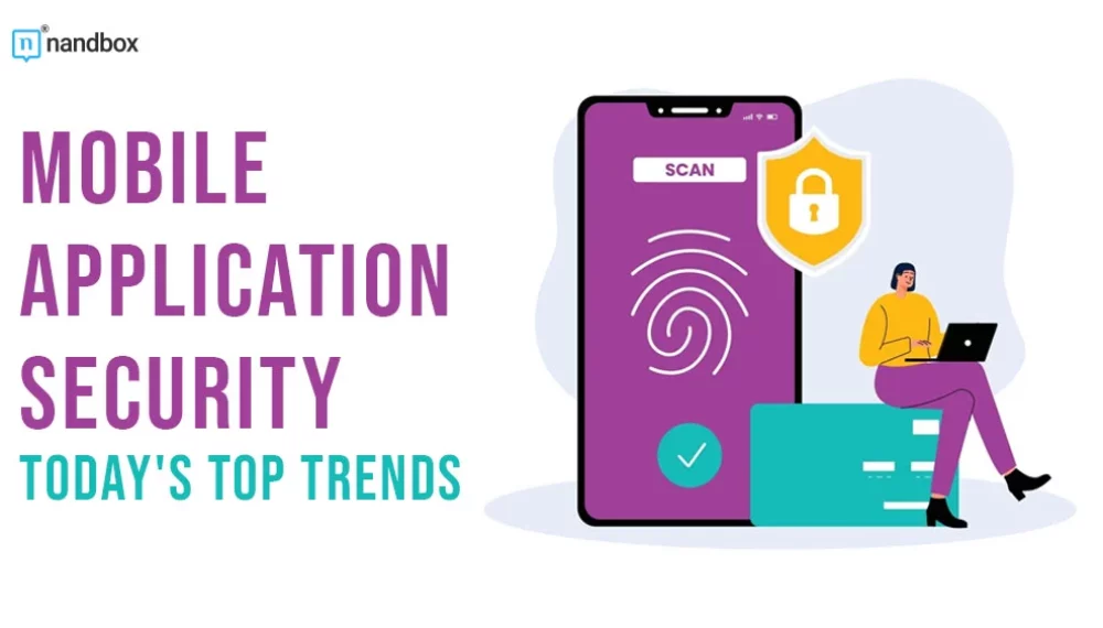 Mobile Application Security Trends of Today