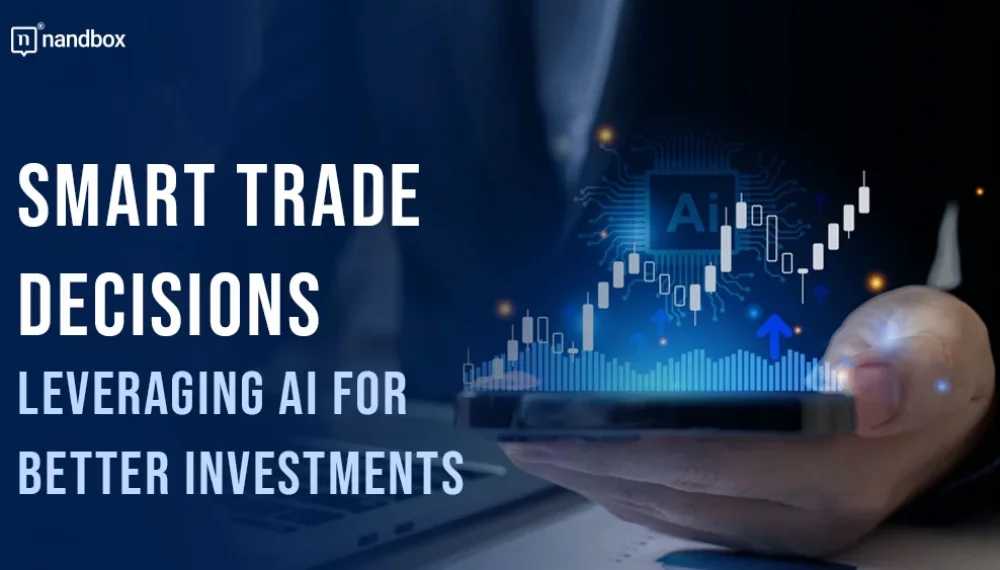 How to Leverage AI for Smart Trade Decisions