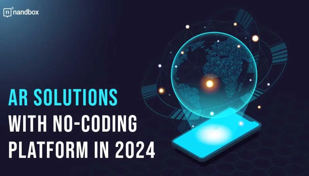 AR Solutions With No-Coding Platforms in 2024