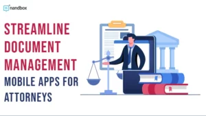 Read more about the article How Custom Mobile Apps Can Streamline Document Management for Attorneys