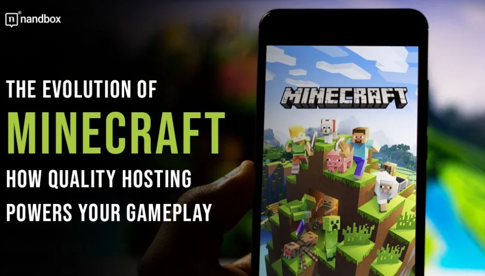 The Evolution of Minecraft: How Quality Hosting Powers Your Gameplay