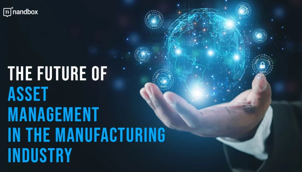 The Future of Asset Management in the Manufacturing Industry