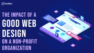 Read more about the article The Impact of a Good Web Design on a Non-Profit Organization